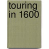 Touring In 1600 door Ernest Stuart Bates