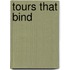 Tours That Bind