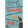 Towards The Sun door Christopher George