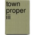 Town Proper Iii