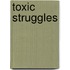 Toxic Struggles