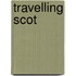 Travelling Scot
