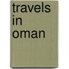Travels In Oman door Philip Ward