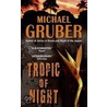 Tropic of Night door Michael Gruber