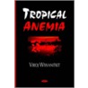 Tropical Anemia door Viroj Wiwanitkit