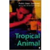 Tropical Animal door Pedro Juan Gutierrez