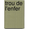 Trou de L'Enfer by pere Alexandre Dumas