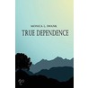 True Dependence door Monica L. Swank