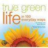 True Green Life door Kim McKay