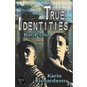 True Identities door Karin Richardson