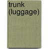 Trunk (Luggage) by Miriam T. Timpledon