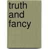 Truth And Fancy by Mary Jane Windle