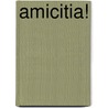 Amicitia! by Unknown