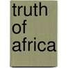 Truth of Africa by Horatio Lindsey Scott