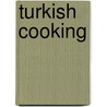 Turkish Cooking door Carol Robertson