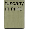 Tuscany In Mind door Onbekend