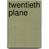 Twentieth Plane