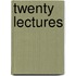 Twenty Lectures