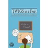 Twigs Is A Poet door The Students of Greenwood Elementary