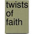 Twists of Faith