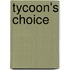 Tycoon's Choice