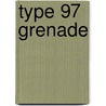 Type 97 Grenade door Miriam T. Timpledon