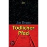 Tödlicher Pfad door John Evans