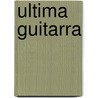 Ultima Guitarra by Suma Paz