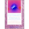 Ultimate Things door Greg Carey