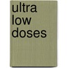 Ultra Low Doses door Doutremepuich Doutremepuich