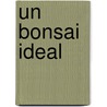 Un Bonsai Ideal door Carlo Genotti