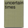 Uncertain Times door Peter Joseph Hammer