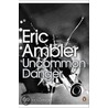 Uncommon Danger by Eric Ambler