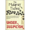Under Suspicion by The Mulgray Twins