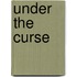 Under The Curse