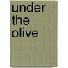 Under The Olive by Annie Fields