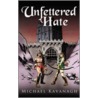 Unfettered Hate door Michael Kavanagh