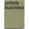 Unholy Business door Nina Burleigh