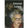 Unhuman Culture door Daniel Cottom