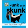 Unk as in Skunk by Pam Scheunemann
