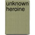 Unknown Heroine