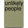 Unlikely People door Reese Palley