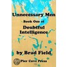 Unnecessary Men door Brad Field