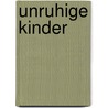 Unruhige Kinder door Onbekend