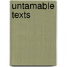 Untamable Texts door Greger Andersson