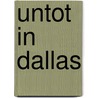 Untot in Dallas door Charlaine Harris