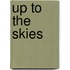 Up To The Skies