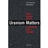 Uranium Matters
