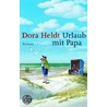 Urlaub mit Papa door Dora Heldt