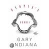 Utopia's Debris door Gary Indiana